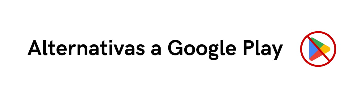 Alternativas a Google Play