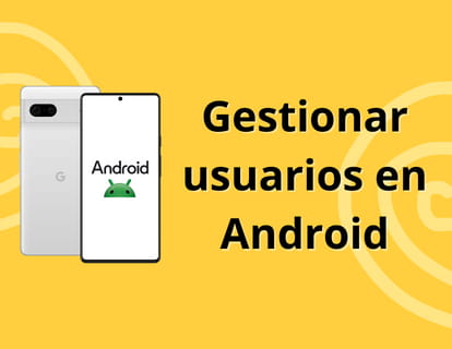 Cambiar de usuario en teléfono o tablet Android