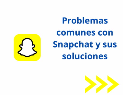 Problemas comunes con Snapchat y sus soluciones