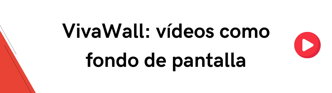 VivaWall: vídeos como fondo de pantalla
